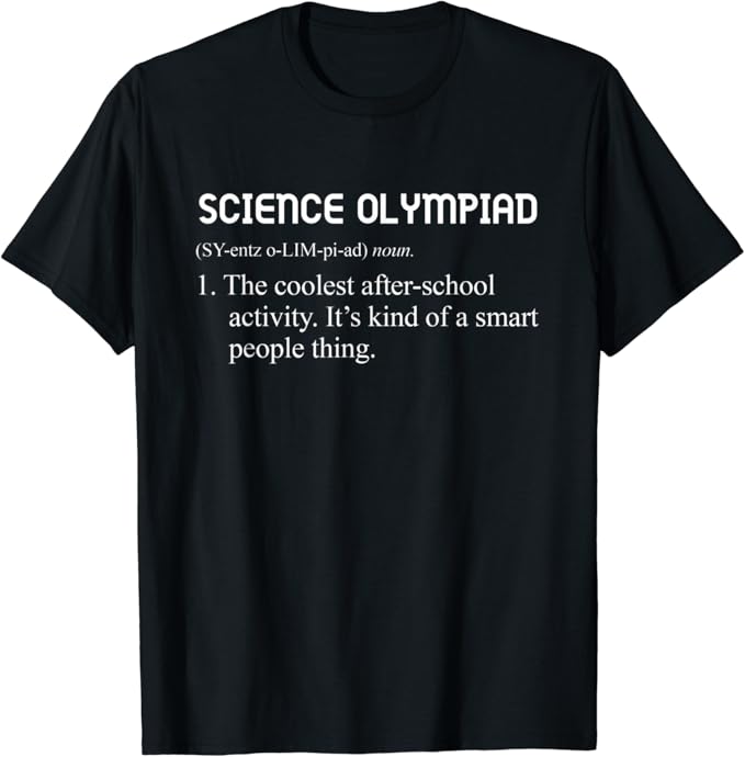 Awesome Science Olympiad Definition for Olympiads TShirt